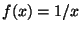 $ f(x) = 1/x$