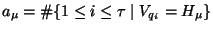 $ a_{\mu}=\char93 \{1\le i\le\tau\mid V_{q_i}=H_{\mu}\}$