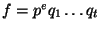 $ f=p^eq_1\ldots q_t$