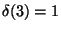 $ \delta(3)=1$