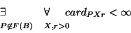 \begin{displaymath}\begin{array}[t]{l} \exists \\ {\scriptstyle
P \not\in F(\Bb...
...style
X, r>0} \end{array} \hspace*{-0,3cm} card_{PXr} < \infty\end{displaymath}