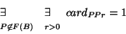 \begin{displaymath}\begin{array}[t]{l} \exists \\ {\scriptstyle
P \not\in F(\Bb...
...[t]{l} \exists \\ {\scriptstyle
r>0} \end{array} card_{PPr} =1\end{displaymath}