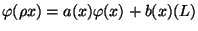 $\displaystyle \varphi(\rho x)=a(x)\varphi(x)+b(x)\eqno(L)$