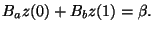 $\displaystyle B_az(0)+B_bz(1)=\beta.$