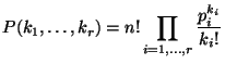 $\displaystyle P(k_1, \dots, k_r) = n! \prod_{i=1,\dots,r} \frac{p_i^{k_i}}{k_i!}$