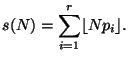 $\displaystyle s(N) = \sum_{i=1}^r \lfloor N p_i \rfloor.$