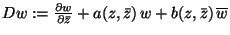 $ {D}{w} :=\frac{\partial {w}}{\partial\bar{z}} + a(z,\bar{z})\,{w} +
b(z,\bar{z})\,\overline{{w}}$