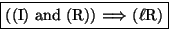 \fbox{((I) and (R)) $\Longrightarrow$\ ($\ell$R)}