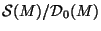 $ {\cal S}(M)/{\cal D}_0(M)$