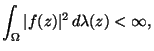 $\displaystyle \int_{\Omega } \vert f(z)\vert^2\,d\lambda(z) < \infty ,$