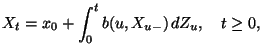 $\displaystyle X_t=x_0+\int_0^t b(u,X_{u-})\, dZ_u,\quad t\geq0,$